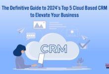 Top Cloud-Based CRM Platforms - The Ultimate Guide